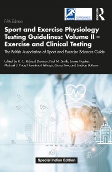 Sport and Exercise Physiology Testing Guidelines: Volume II - Exercise and Clinical Testing