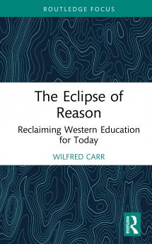Eclipse of Reason: Reclaiming Western Education for Today