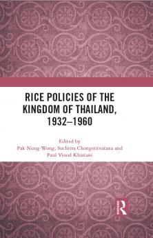 Rice Policies of the Kingdom of Thailand 1932 - 1960