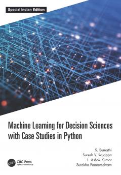 Machine Learning for Decision Sciences with Case Studies in Python