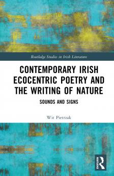 Contemporary Irish Ecocentric Poetry and the Writing of Nature