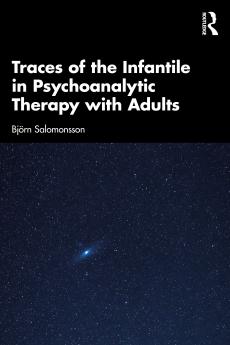 Traces of the Infantile in Psychoanalytic Therapy with Adults