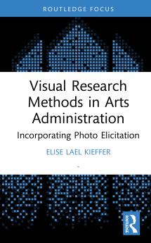 Visual Research Methods in Arts Administration