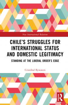 Chile’s Struggles for International Status and Domestic Legitimacy