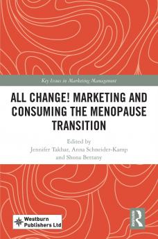 All Change! Marketing and Consuming the Menopause Transition