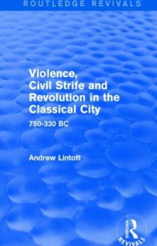 Violence Civil Strife and Revolution in the Classical City (Routledge Revivals)