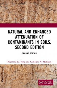 Natural and Enhanced Attenuation of Contaminants in Soils Second Edition