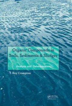 Organic Compounds in Soils Sediments & Sludges