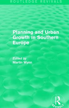 Routledge Revivals: Planning and Urban Growth in Southern Europe (1984)