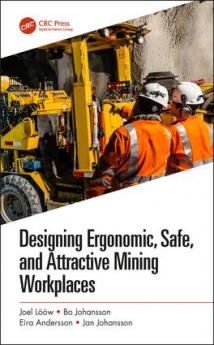 Designing Ergonomic Safe and Attractive Mining Workplaces