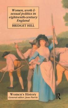 Women Work And Sexual Politics In Eighteenth-Century England