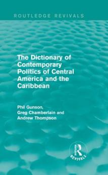 Dictionary of Contemporary Politics of Central America and the Caribbean