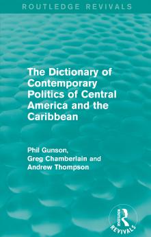 Dictionary of Contemporary Politics of Central America and the Caribbean