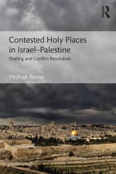 Contested Holy Places in Israel–Palestine