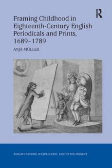 Framing Childhood in Eighteenth-Century English Periodicals and Prints 1689–1789