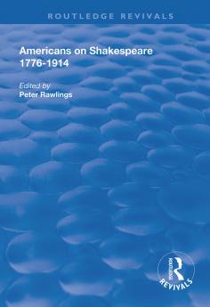 Americans on Shakespeare 1776-1914