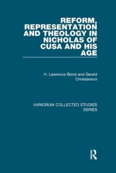 Reform Representation and Theology in Nicholas of Cusa and His Age
