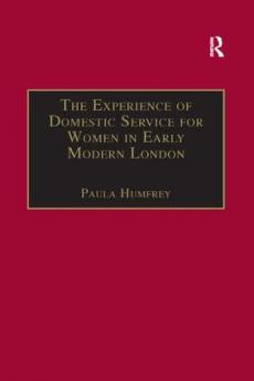 Experience of Domestic Service for Women in Early Modern London