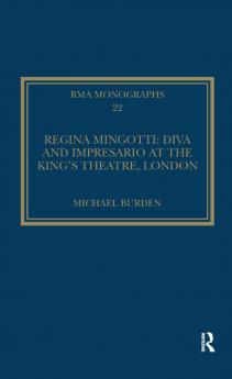 Regina Mingotti: Diva and Impresario at the King's Theatre London