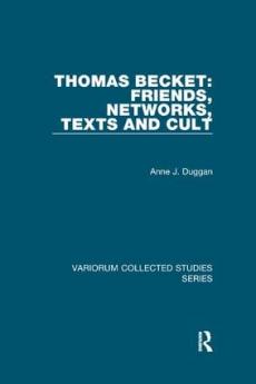 Thomas Becket: Friends Networks Texts and Cult