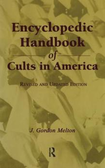 Encyclopedic Handbook of Cults in America