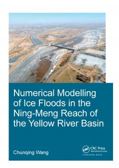 Numerical Modelling of Ice Floods in the Ning-Meng Reach of the Yellow River Basin