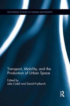 Transport Mobility and the Production of Urban Space