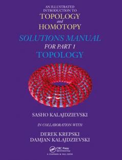 Illustrated Introduction to Topology and Homotopy Solutions Manual for Part 1 Topology
