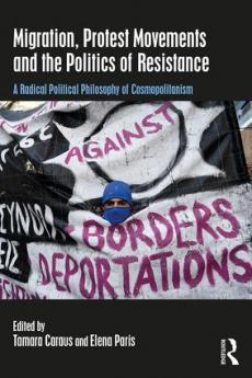 Migration Protest Movements and the Politics of Resistance