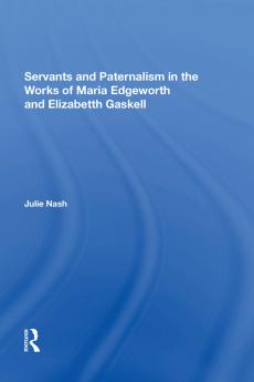 Servants and Paternalism in the Works of Maria Edgeworth and Elizabeth Gaskell