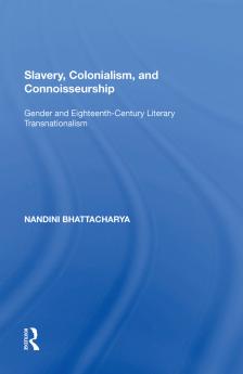Slavery Colonialism and Connoisseurship