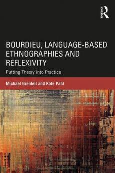 Bourdieu Language-based Ethnographies and Reflexivity