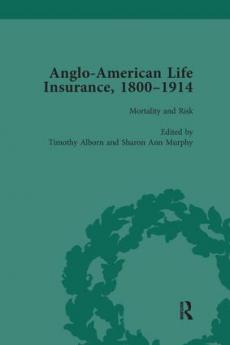 Anglo-American Life Insurance 1800-1914 Volume 3