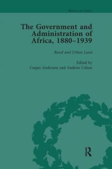Government and Administration of Africa 1880-1939 Vol 4