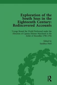Exploration of the South Seas in the Eighteenth Century: Rediscovered Accounts Volume II