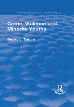 Crime Violence and Minority Youths
