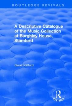 Descriptive Catalogue of the Music Collection at Burghley House Stamford