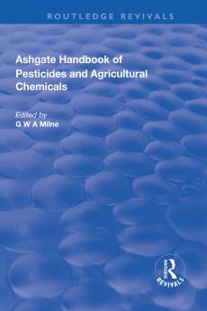 Ashgate Handbook of Pesticides and Agricultural Chemicals
