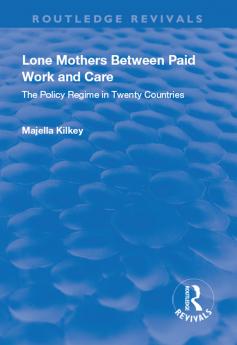 Lone Mothers Between Paid Work and Care