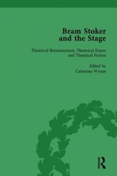 Bram Stoker and the Stage Volume 2