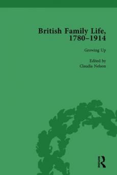 British Family Life 1780–1914 Volume 1