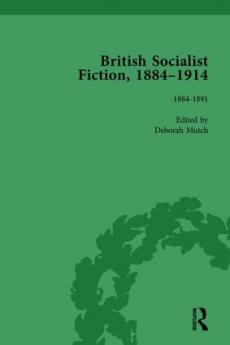 British Socialist Fiction 1884-1914 Volume 1