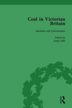 Coal in Victorian Britain Part II Volume 4