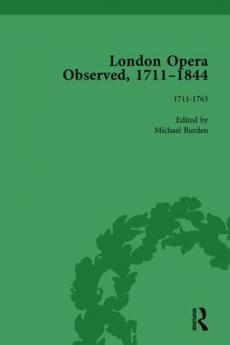 London Opera Observed 1711-1844 Volume I