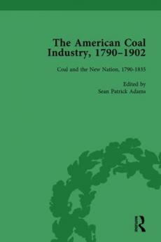 American Coal Industry 1790-1902 Volume I