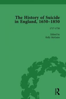 History of Suicide in England 1650-1850 Part I Vol 4