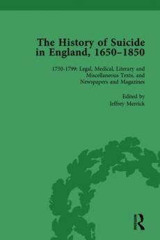 History of Suicide in England 1650–1850 Part II vol 6