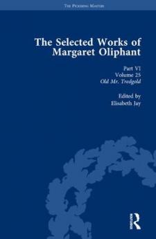 Selected Works of Margaret Oliphant Part VI Volume 25
