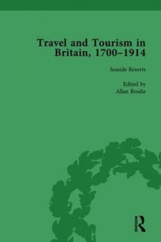 Travel and Tourism in Britain 1700–1914 Vol 4