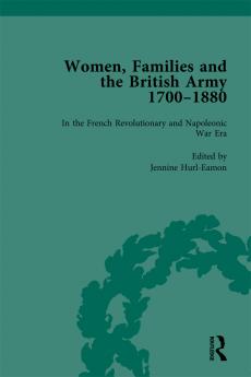 Women Families and the British Army 1700–1880 Vol 2